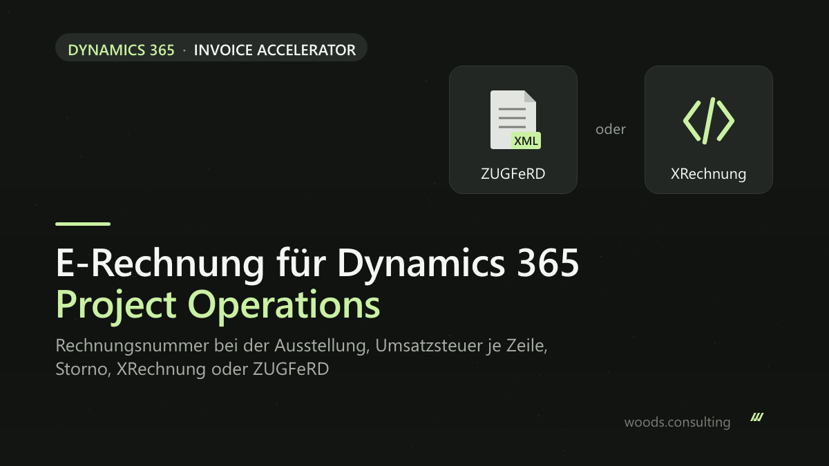 E-Rechnung für Dynamics 365 Project Operations: Rechnungsnummer bei der Ausstellung, Umsatzsteuer je Zeile, Storno, XRechnung oder ZUGFeRD
